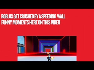 I Tried Roblox Crushed By A Speeding Wall!