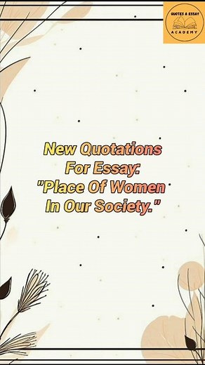 Quotations For Essay "Place Of Women In Our Society" | Role Of Women In Our Society