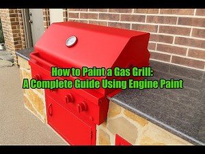 How to Paint a Gas Grill A Complete Guide Using Engine Paint
