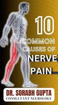 नसों के दर्द के 10 आम कारण : Nerve pain causes #nervepain #neurologistindehradun #sorabhgupta