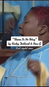 There Is No Way - Ricky Dillard & New G