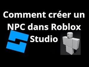 How to Create an NPC in Roblox Studio Step by Step? Complete Guide