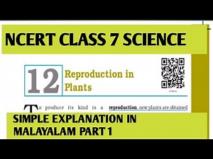 NCERT CLASS 7|SCIENCE|CHAPTER 12|REPRODUCTION IN PLANTS |PART 1|MALAYALAM EXPLANATION|EASY