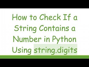 How to Check If a String Contains a Number in Python Using string.digits