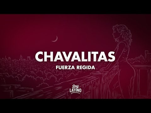 Fuerza Regida - CHAVALITAS (Letra/Lyrics)