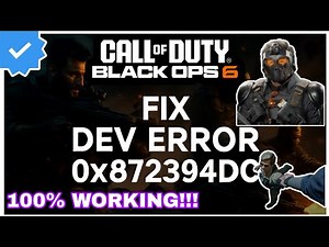 DEV ERROR 0x872394DC Fixed! Black Ops 6 Ultimate Solution (2025)