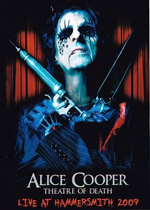 Alice Cooper - Theatre Of Death - Live At Hammersmith 2009