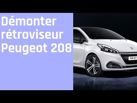 démonter ou remplacer rétroviseur Peugeot 208