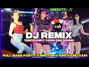 🎵 DJ REMIX NROTOK KHUSUS CEK SOUND‼️FULL BASS X PARTY FULL ALBUM 2025🔥🔥