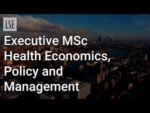 Executive MSc Health Economics, Policy and Management |LSE
