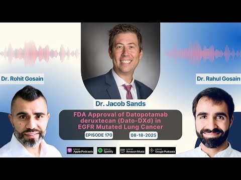 FDA Approval of Datopotamab deruxtecan (Dato-DXd) in EGFR Mutated Lung Cancer - Dr. Jacob Sands