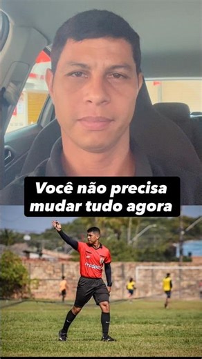 Você não precisa mudar tudo agora . #controleemocional #mentedeárbitro