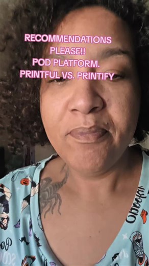RECOMMENDATIONS PLEASE!! POD PLATFORM. PRINTFUL VS. PRINTIFY #recommendation #recommendations #contentcreator #fyp #fypシ