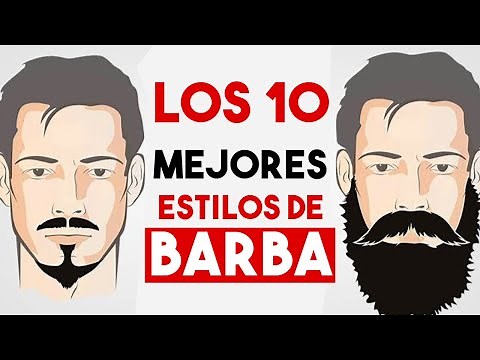 Los 10 Mejores Estilos De Barba | Tipos De Barba Que TODO Hombre Debe Conocer