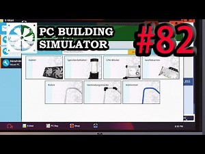 Die eigenen Wasserkühlungen sind da! ⌨Let's Play PC Building Simulator #82 [Deutsch]