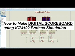 How to Make Digital Scoreboard using IC74192 Proteus Simulation