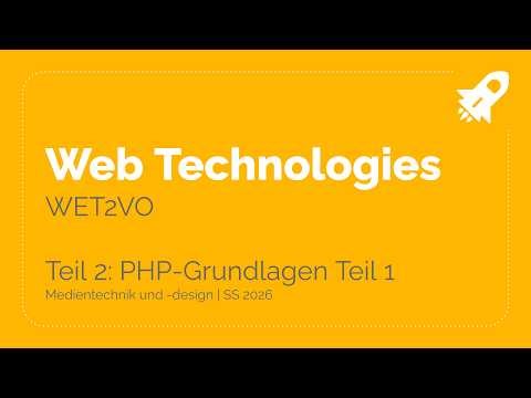 SS26 – WET2VO Web Technologies Teil 2: PHP-Grundlagen Teil 1