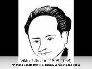 Viktor Ullmann: Piano Sonata 7 (5)