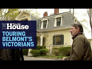 Norm Tours Belmont’s Victorians | This Old House