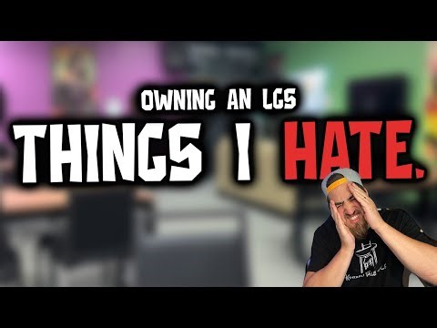 Things I HATE about owning a Local Game Store - Magic the Gathering