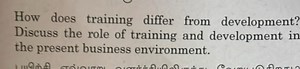 How does training differ from development? Discuss the role of ... | Filo