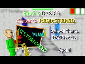 A Compilation of Baldi's Basics Classic Remastered School Theme Remixes I've Made