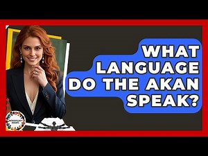 What Language Do The Akan Speak? - Anthropology Insights