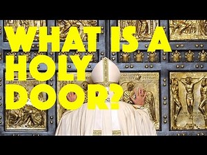 What is a Holy Door? | Jubilee Year of Mercy