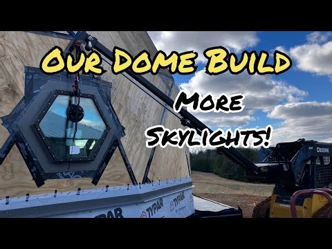 Our Dome Build...Kitchen and Bathroom Skylight Window Installs