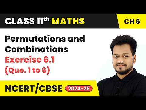 Permutations and Combinations - Exercise 6.1 (Que. 1 to 6) | Class 11 Maths Chapter 6 | CBSE