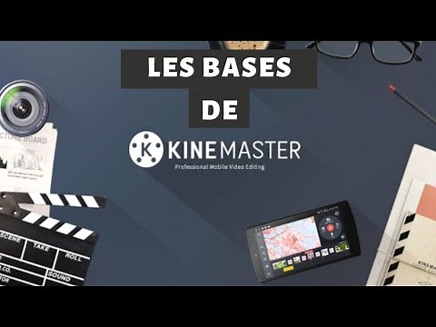 Les bases de KINEMASTER (Tuto français 2021)
