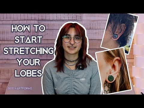 How to Start Stretching Your Ears / Lobes