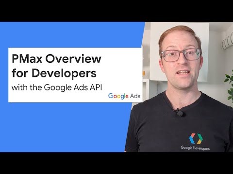 Performance Max Overview for Developers