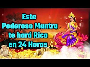 Este Poderoso Mantra te hará Rico en 24 Horas