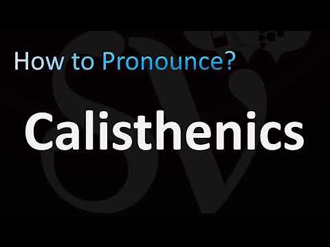 How to Pronounce Calisthenics