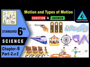 Motion and Types of Motion | Std 6 | Science | Chapter 9 | Part 2/2 | Maharashtra Board