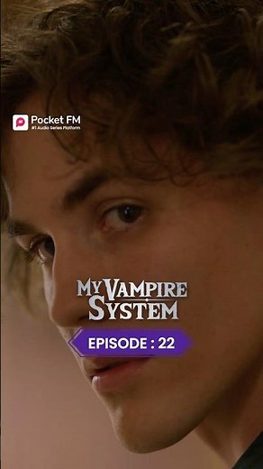 My Vampire System | Ep.22 | Full Series | Pocket FM #pocketfm #myvampiresystem #fullseries