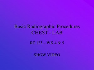 Basic Radiographic Procedures CHEST - LAB - SlideServe