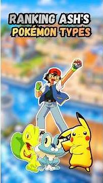 Ash Ketchum's BEST Pokémon of Each Type! 🏆⚡