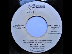 Édith Butler – Je Vous Aime Ma Vie Recommence / Je Vous Aime Ma Vie Recommence (Instrumental)