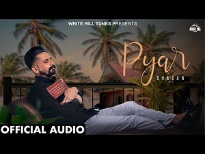 Pyar (Official Audio) Shagan | Punjabi Love Songs 2024 | Punjabi Love Songs