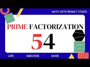 Prime Factorization of 54 | Math with Rehmat Studio