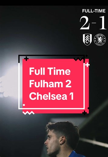 Fulham Defeats Chelsea 2-1 in Premier League Clash