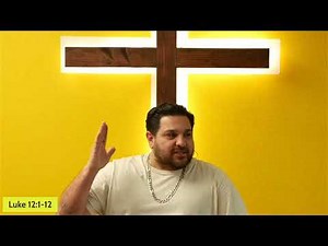 Luke 12:1-12 (With Pastor Walter Gabaldon)