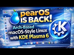 pearOS Is Back! Arch-Based macOS-Style Linux with KDE Plasma 6