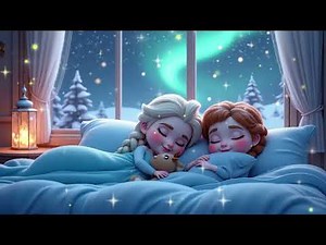 Frozen and Anna Sleeping Music ❄️ Gentle Lullaby for Deep Sleep & Relaxation