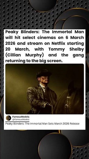 Peaky blinders: the immortal man will hit cinemas on 6 march 2026 and stream on Netflix in march