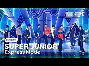 [K-Choreo 8K] 슈퍼주니어 직캠 'Express Mode' (SUPER JUNIOR Choreography) @MusicBank 250711