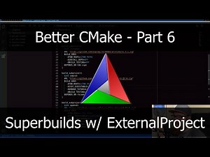 Better CMake Part 6 -- Superbuilds w/ ExternalProject