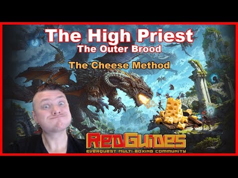 The High Priest - Cheese - The Outer Brood - Everquest - CWTN RedGuides MQ MacroQuest Very Vanilla